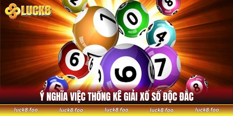 Ý nghĩa việc thống kê giải xổ số độc đắc